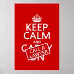 Keep Calm and Call A Lawyer (in any colour) Posters
