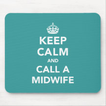 Keep Calm and Call A Midwife Mouse Pad