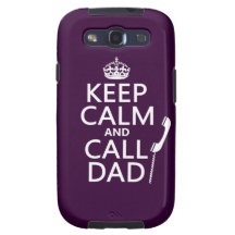 Keep Calm and Call Dad  - all colours