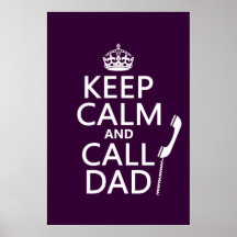 Keep Calm and Call Dad  - all colours Poster