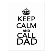 Keep Calm and Call Dad Post Cards