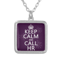 Keep Calm and Call HR (any colour) Custom Necklace