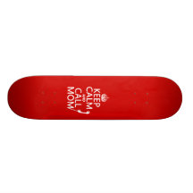 Keep Calm and Call Mum - all colours Custom Skateboard
