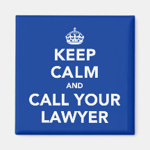 Keep Calm and Call Your Lawyer Refrigerator Magnets
