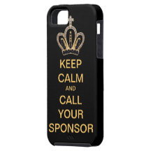 Keep Calm and Call Your Sponsor