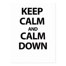 Keep Calm and Calm Down Post Cards