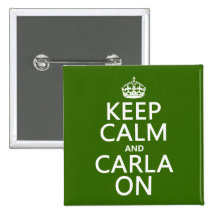 Keep Calm and Carla On - any background color Pinback Buttons