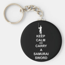 Keep calm and carry a samurai sword key chains