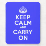 Keep Calm and Carry On Blue Mouse Pads