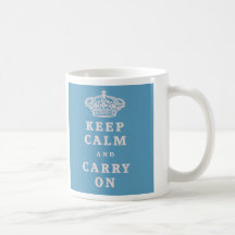 Keep Calm And Carry On! Coffee Mug