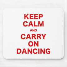 Keep Calm and Carry On Dancing Mouse Pads