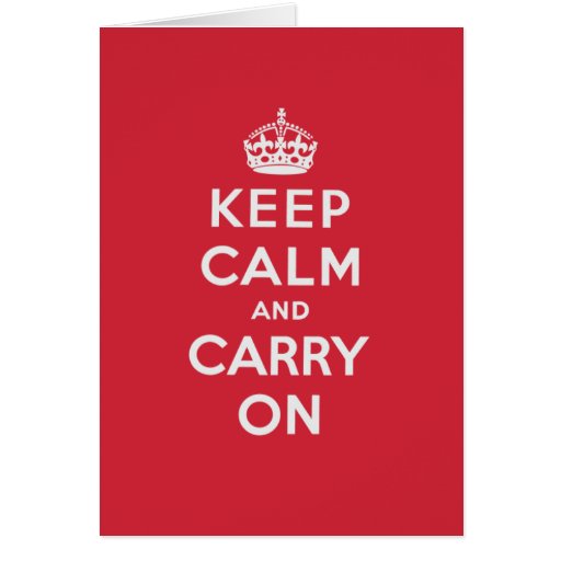 Keep Calm And Carry On Greeting Cards