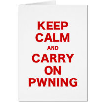 Keep Calm and Carry On Pwning Cards