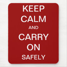 Keep Calm and Carry On Safely - Health and Safety Mouse Pad