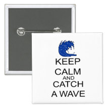 Keep Calm And Catch A Wave Button
