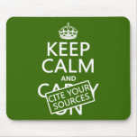 Keep Calm and Cite Your Sources (in any colour) Mouse Mat