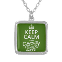 Keep Calm and Cite Your Sources (in any colour) Jewelry