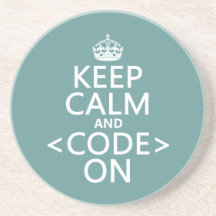 Keep Calm and <Code> On - all colours Coasters