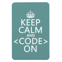 Keep Calm and <Code> On - all colours Rectangle Magnets