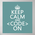 Keep Calm and <Code> On - all colours Print
