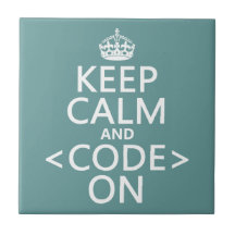 Keep Calm and <Code> On - all colours Tiles