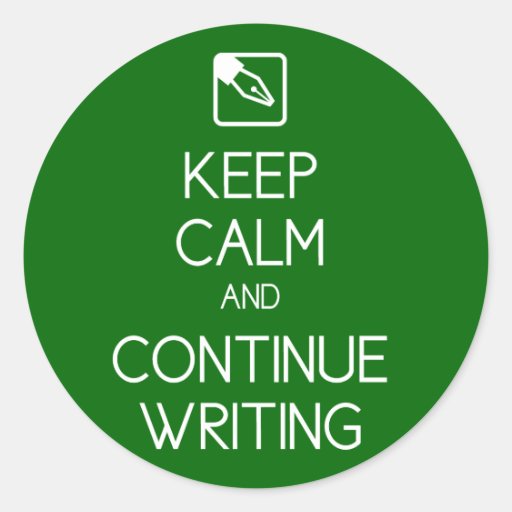 Keep Calm and Continue Writing Sticker
