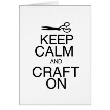 Keep Calm and Craft On Card