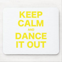 Keep Calm and Dance it Out Mouse Mat
