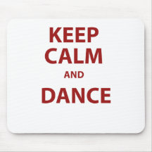 Keep Calm and Dance Mouse Pad