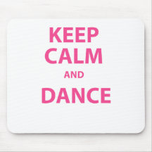 Keep Calm and Dance Mousepads