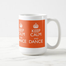 KEEP CALM AND DANCE MUGS