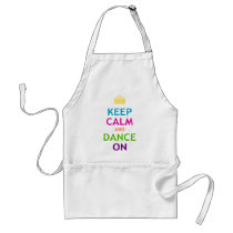 Keep Calm and Dance On Aprons