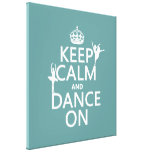 Keep Calm and Dance On (ballet) (all colours) Canvas Print
