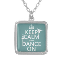 Keep Calm and Dance On (ballet) (all colours) Custom Necklace
