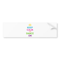 Keep Calm and Dance On Bumper Sticker