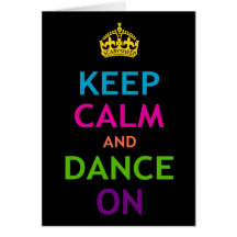 Keep Calm and Dance On Cards