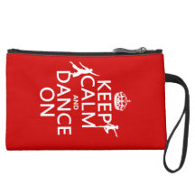 Keep Calm and Dance On (in all colours) Wristlet Purses