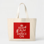 Keep Calm and Dance On (in all colours) Bags