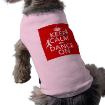Keep Calm and Dance On (in all colours) Doggie T-shirt