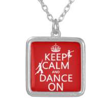 Keep Calm and Dance On (in all colours) Necklaces