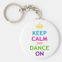 Keep Calm and Dance On Key Chains