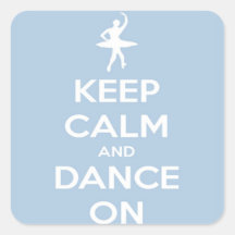 Keep Calm and Dance On Light Blue Square Stickers