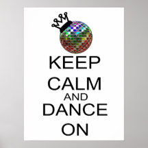 Keep Calm And Dance On Print