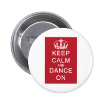 Keep Calm and Dance On (Red) Pinback Buttons