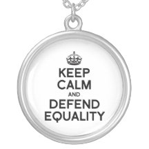 KEEP CALM AND DEFEND EQUALITY NECKLACE