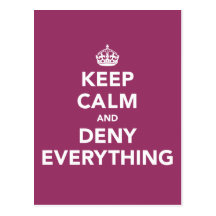 Keep Calm and Deny Everything Post Card