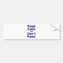 Keep Calm and Don't Panic Bumper Stickers