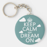 Keep Calm and Dream On (clouds) - all colours Keychains