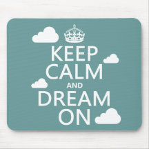 Keep Calm and Dream On (clouds) - all colours Mousepad