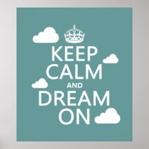 Keep Calm and Dream On (clouds) - all colours Print